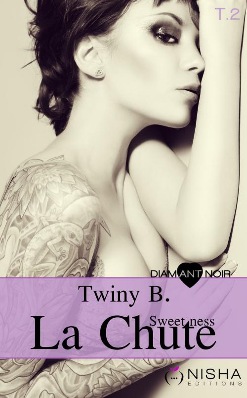 Cover of the book La Chute Sweetness - tome 2 by Twiny B., LES EDITIONS DE L'OPPORTUN