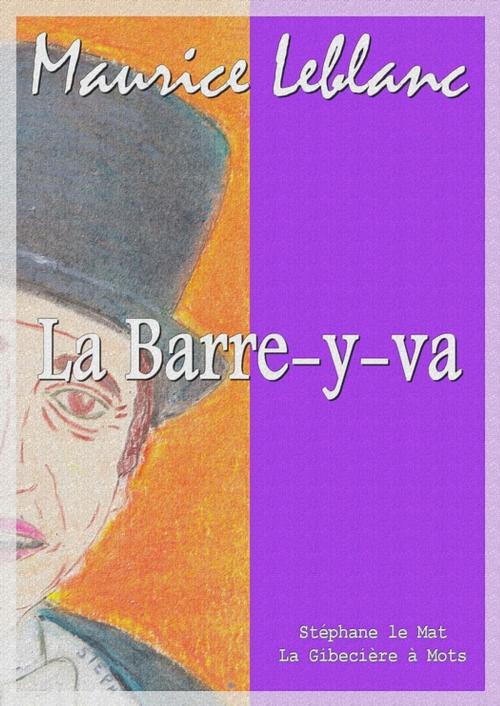 Cover of the book La Barre-y-va by Maurice Leblanc, La Gibecière à Mots