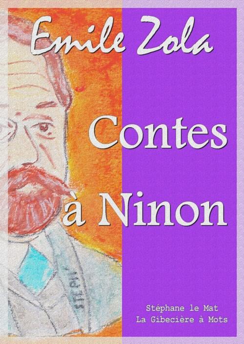 Cover of the book Contes à Ninon by Emile Zola, La Gibecière à Mots