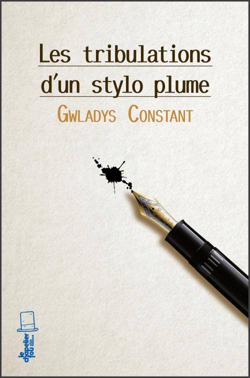 Cover of the book Les tribulations d'un stylo-plume by Gwladys Constant, Alice Editions