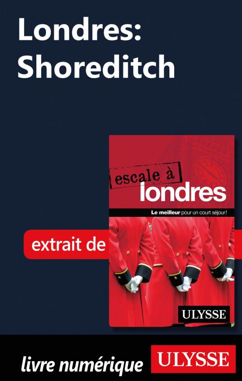 Cover of the book Londres: Shoreditch by Émilie Clavel, Guides de voyage Ulysse