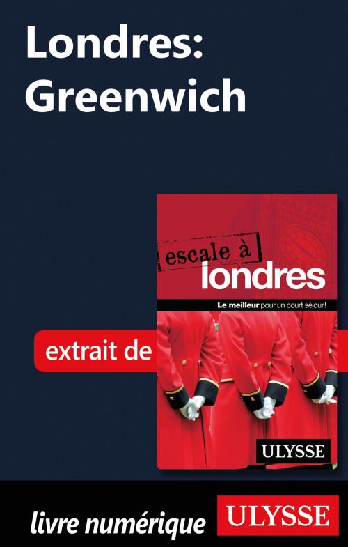 Cover of the book Londres: Greenwich by Émilie Clavel, Guides de voyage Ulysse