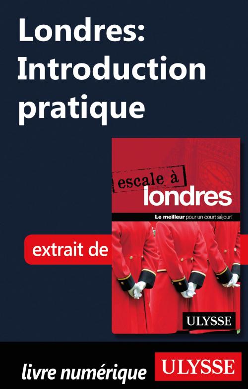 Cover of the book Londres: Introduction pratique by Émilie Clavel, Guides de voyage Ulysse