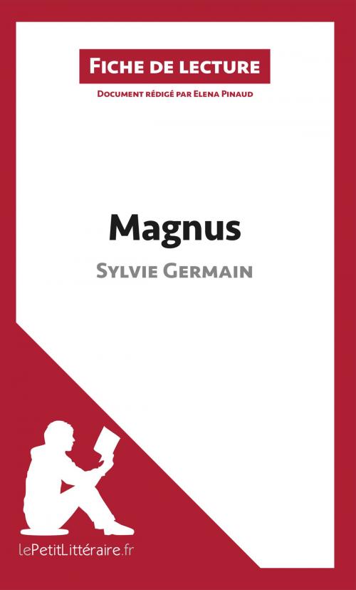 Cover of the book Magnus de Sylvie Germain (Fiche de lecture) by Elena Pinaud, lePetitLittéraire.fr, lePetitLitteraire.fr