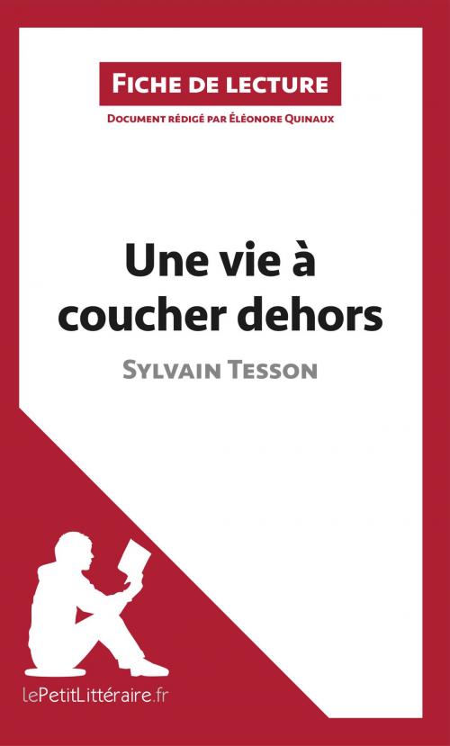 Cover of the book Une vie à coucher dehors de Sylvain Tesson (Fiche de lecture) by Éléonore Quinaux, lePetitLittéraire.fr, lePetitLitteraire.fr