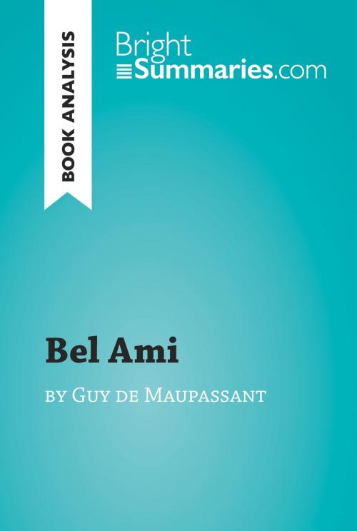 Cover of the book Bel Ami by Guy de Maupassant (Book Analysis) by Bright Summaries, BrightSummaries.com