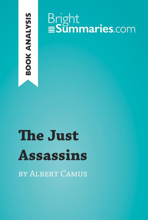Cover of the book The Just Assassins by Albert Camus (Book Analysis) by Bright Summaries, BrightSummaries.com