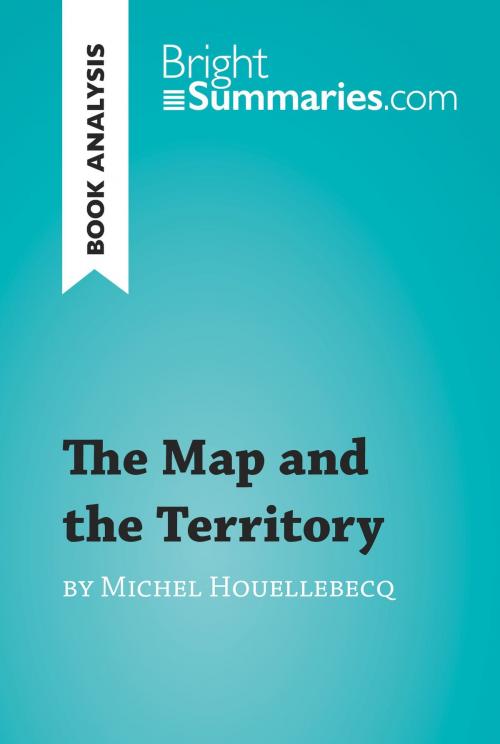 Cover of the book The Map and the Territory by Michel Houellebecq (Book Analysis) by Bright Summaries, BrightSummaries.com