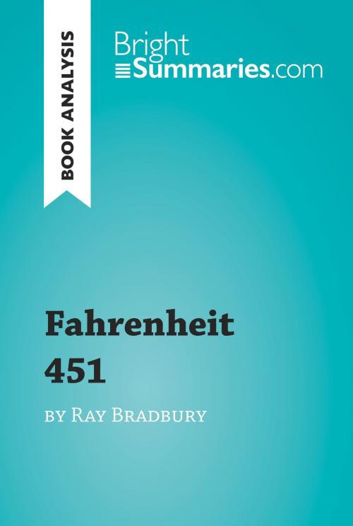 Cover of the book Fahrenheit 451 by Ray Bradbury (Book Analysis) by Bright Summaries, BrightSummaries.com