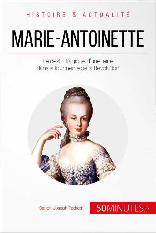Cover of the book Marie-Antoinette by Benoît-Joseph Pedretti, 50Minutes.fr, 50Minutes.fr