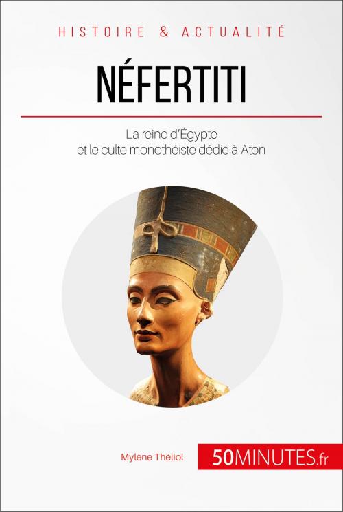 Cover of the book Néfertiti by Mylène Théliol, 50Minutes.fr, 50Minutes.fr