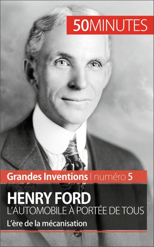 Cover of the book Henry Ford. L'automobile à portée de tous by Véronique Van Driessche, 50 minutes, 50 Minutes
