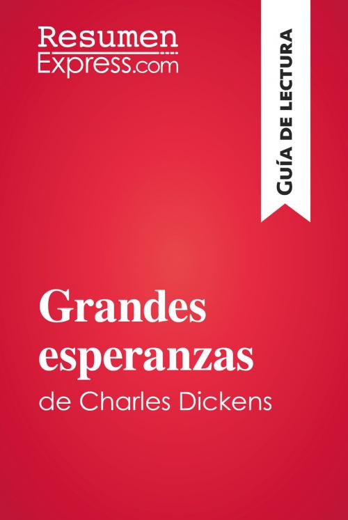 Cover of the book Grandes esperanzas de Charles Dickens (Guía de lectura) by ResumenExpress.com, ResumenExpress.com