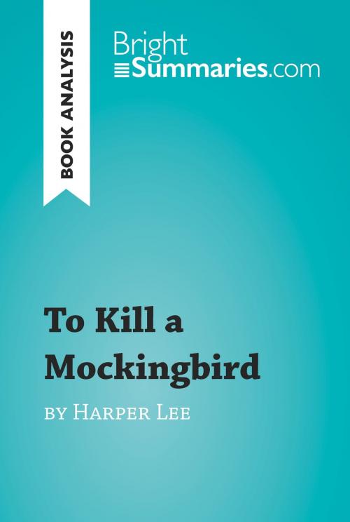 Cover of the book To Kill a Mockingbird by Harper Lee (Book Analysis) by Bright Summaries, BrightSummaries.com