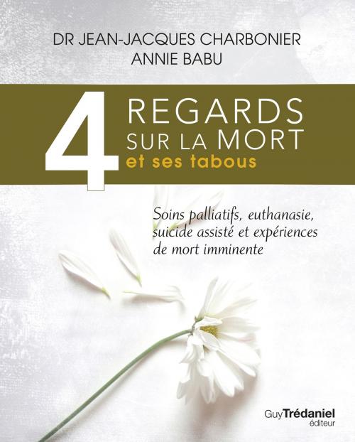 Cover of the book 4 regards sur la mort et ses tabous by Jean-Jacques Charbonier, Annie Babu, Guy Trédaniel