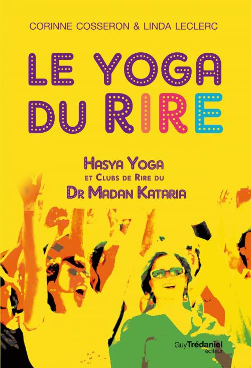 Cover of the book Le yoga du rire by Corinne Cosseron, Linda Leclerc, Guy Trédaniel