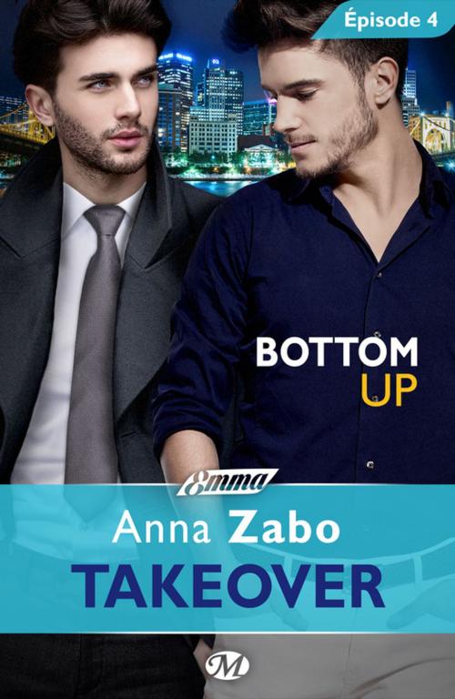 Cover of the book Bottom Up - Takeover - Épisode 4 by Anna Zabo, Milady
