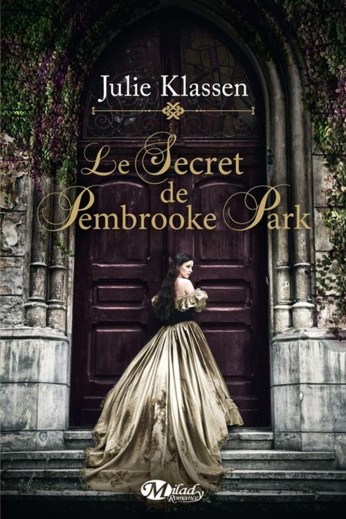 Cover of the book Le Secret de Pembrooke Park by Julie Klassen, Milady