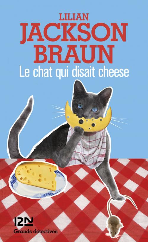 Cover of the book Le chat qui disait cheese by Lilian JACKSON BRAUN, Univers Poche