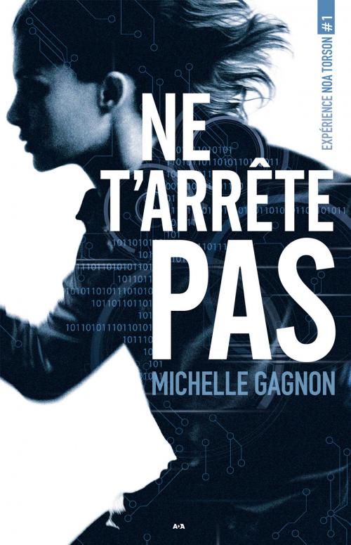 Cover of the book Ne t’arrête pas by Michelle Gagnon, Éditions AdA
