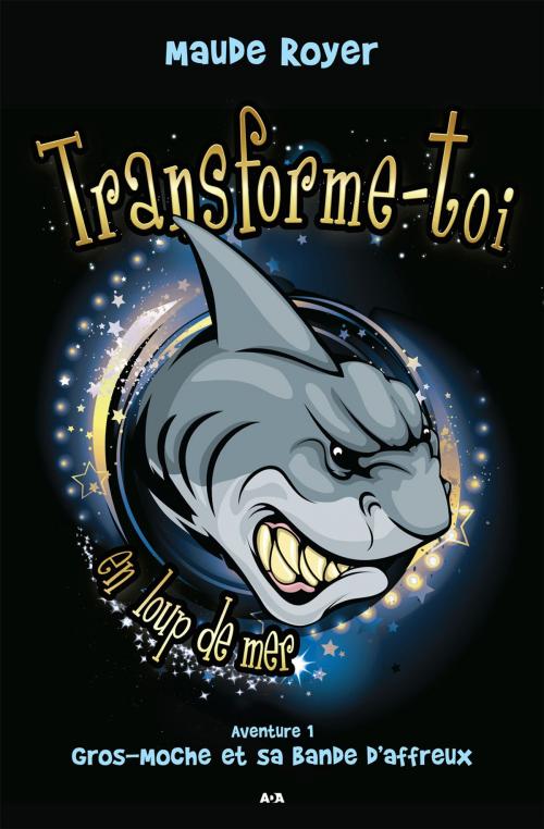 Cover of the book Transforme-toi en loup de mer by Maude Royer, Éditions AdA