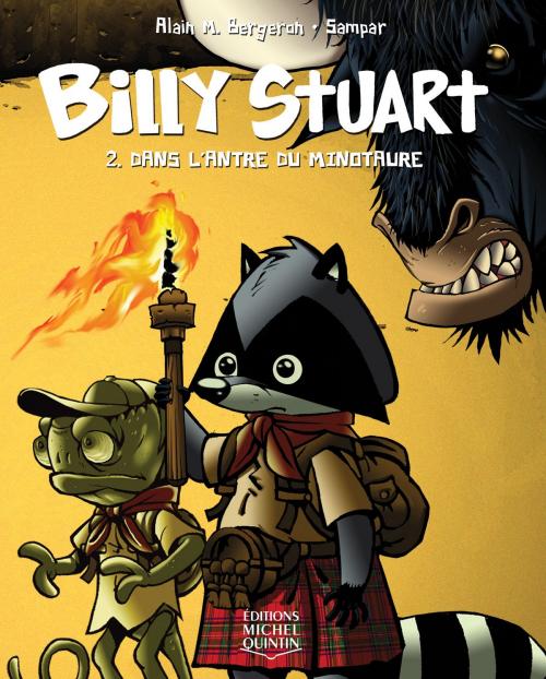 Cover of the book Billy Stuart 2 - Dans l'antre du Minotaure by Alain M. Bergeron, Éditions Michel Quintin