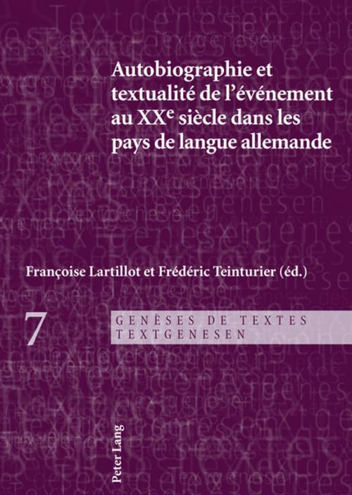 Cover of the book Autobiographie et textualité de lévénement au XXe siècle dans les pays de langue allemande by , Peter Lang