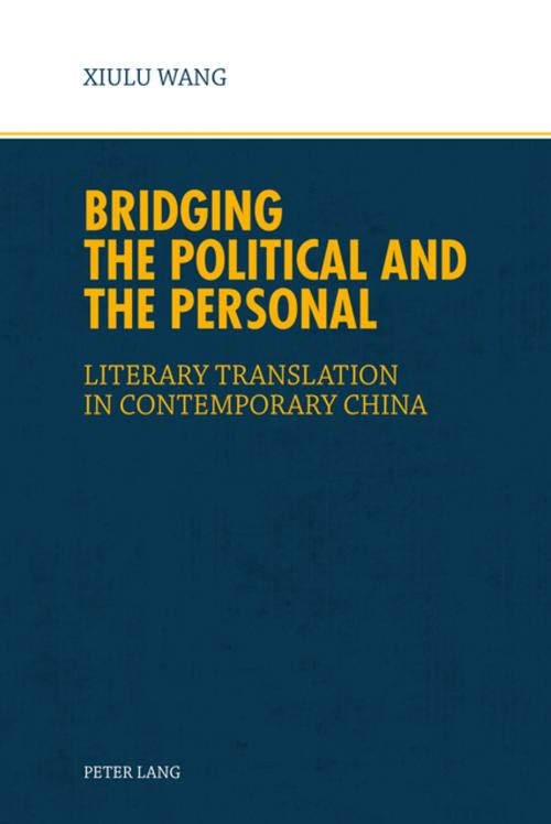 Cover of the book Bridging the Political and the Personal by Xiu Lu Wang, Peter Lang