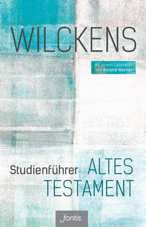 Cover of the book Studienführer Altes Testament by Ulrich Wilckens, 'fontis