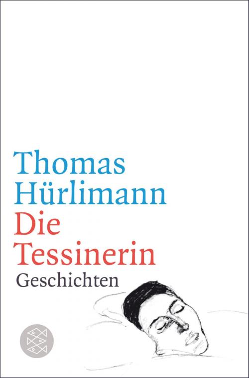 Cover of the book Die Tessinerin by Thomas Hürlimann, FISCHER E-Books