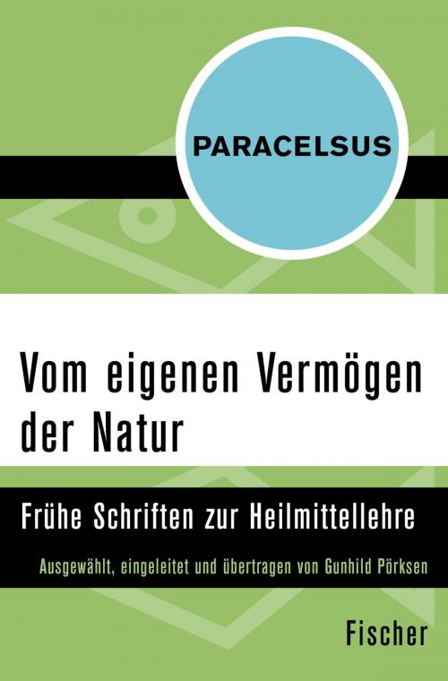 Cover of the book Vom eigenen Vermögen der Natur by Paracelsus, Heinz Schott, FISCHER Digital