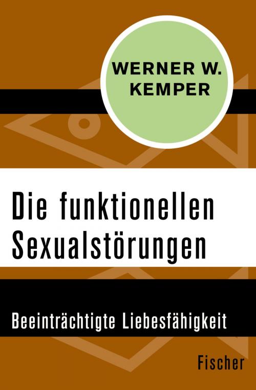 Cover of the book Die funktionellen Sexualstörungen by Werner W. Kemper, FISCHER Digital