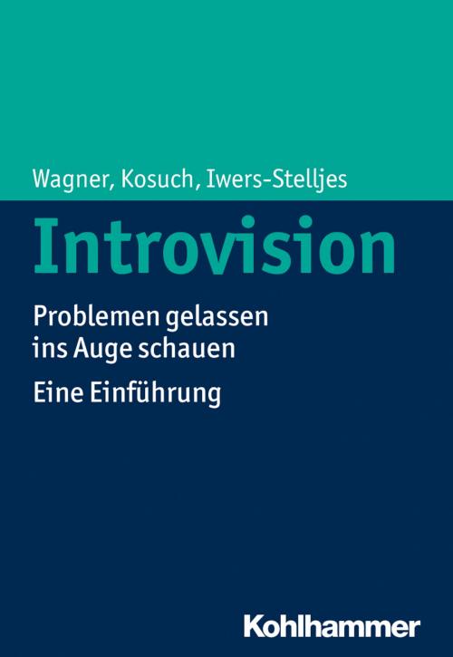 Cover of the book Introvision by Angelika C. Wagner, Renate Kosuch, Telse Iwers-Stelljes, Kohlhammer Verlag