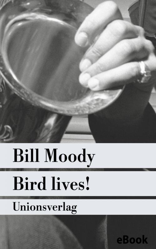 Cover of the book Bird lives! by Bill Moody, Unionsverlag
