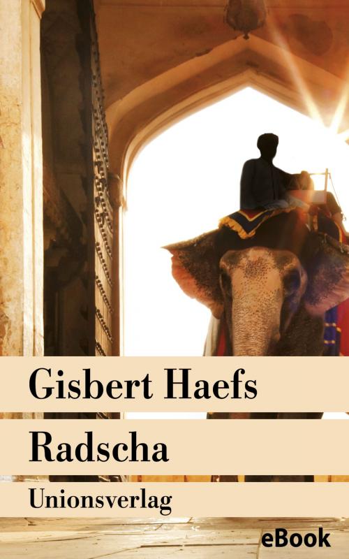 Cover of the book Radscha by Gisbert Haefs, Unionsverlag