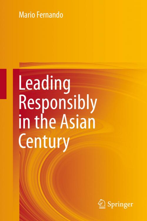 Cover of the book Leading Responsibly in the Asian Century by Mario Fernando, Springer International Publishing