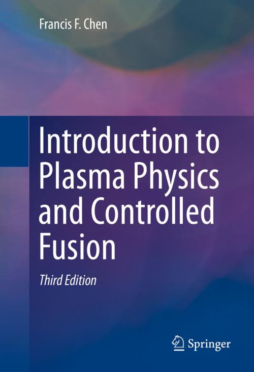 Cover of the book Introduction to Plasma Physics and Controlled Fusion by Francis Chen, Springer International Publishing