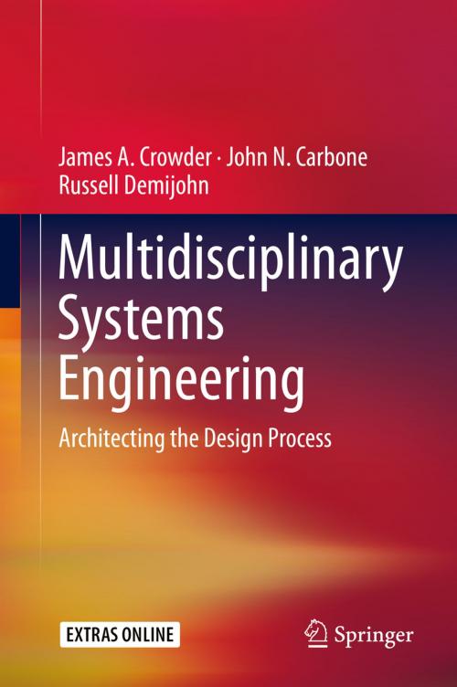 Cover of the book Multidisciplinary Systems Engineering by James A. Crowder, John N. Carbone, Russell Demijohn, Springer International Publishing