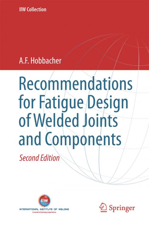 Cover of the book Recommendations for Fatigue Design of Welded Joints and Components by A. F. Hobbacher, Springer International Publishing