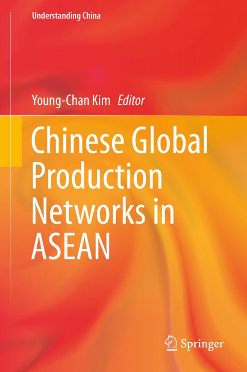 Cover of the book Chinese Global Production Networks in ASEAN by , Springer International Publishing