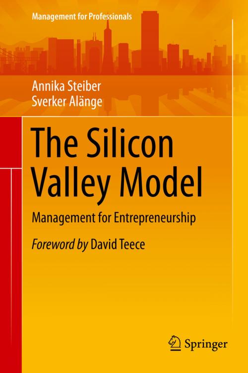 Cover of the book The Silicon Valley Model by Annika Steiber, Sverker Alänge, Springer International Publishing