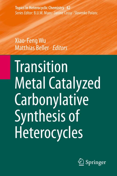 Cover of the book Transition Metal Catalyzed Carbonylative Synthesis of Heterocycles by , Springer International Publishing
