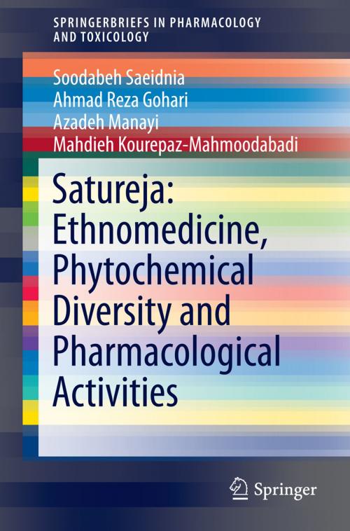 Cover of the book Satureja: Ethnomedicine, Phytochemical Diversity and Pharmacological Activities by Soodabeh Saeidnia, Ahmad Reza Gohari, Azadeh Manayi, Mahdieh Kourepaz-Mahmoodabadi, Springer International Publishing