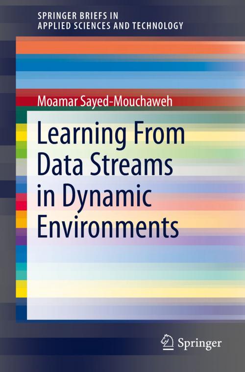 Cover of the book Learning from Data Streams in Dynamic Environments by Moamar Sayed-Mouchaweh, Springer International Publishing
