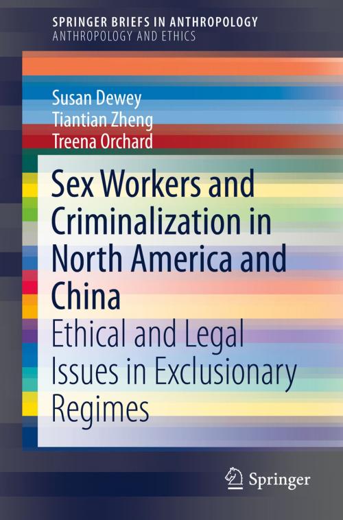 Cover of the book Sex Workers and Criminalization in North America and China by Susan Dewey, Tiantian Zheng, Treena Orchard, Springer International Publishing