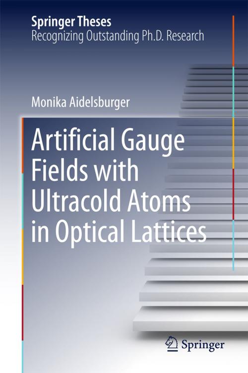 Cover of the book Artificial Gauge Fields with Ultracold Atoms in Optical Lattices by Monika Aidelsburger, Springer International Publishing