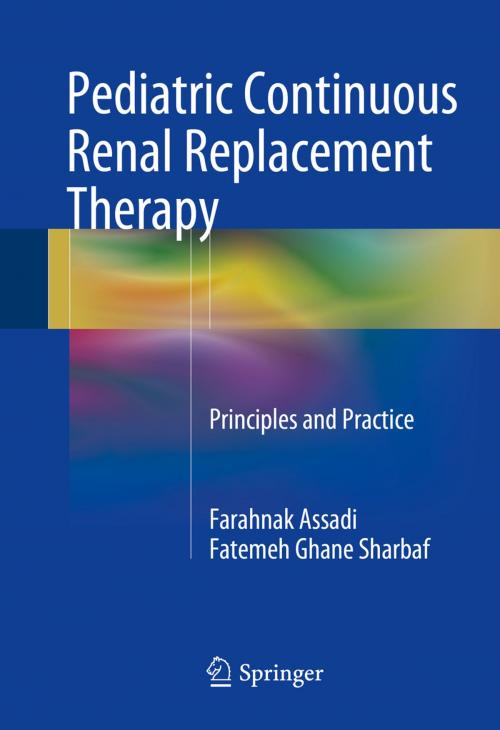 Cover of the book Pediatric Continuous Renal Replacement Therapy by Farahnak Assadi, Fatemeh Sharbaf, Springer International Publishing