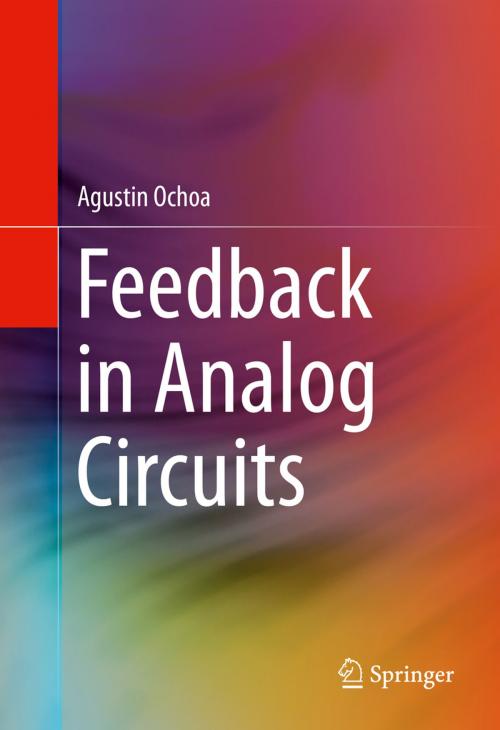 Cover of the book Feedback in Analog Circuits by Agustin Ochoa, Springer International Publishing