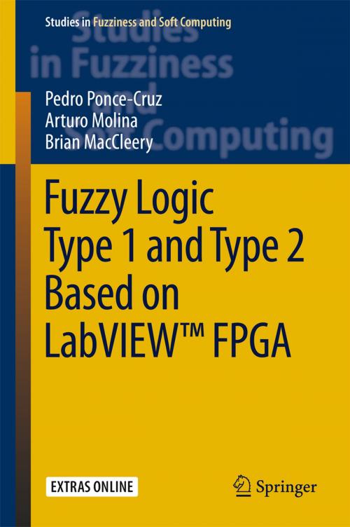 Cover of the book Fuzzy Logic Type 1 and Type 2 Based on LabVIEW™ FPGA by Pedro Ponce-Cruz, Arturo Molina, Brian MacCleery, Springer International Publishing