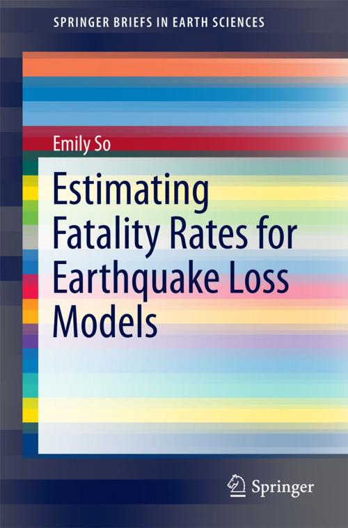 Cover of the book Estimating Fatality Rates for Earthquake Loss Models by Emily So, Springer International Publishing